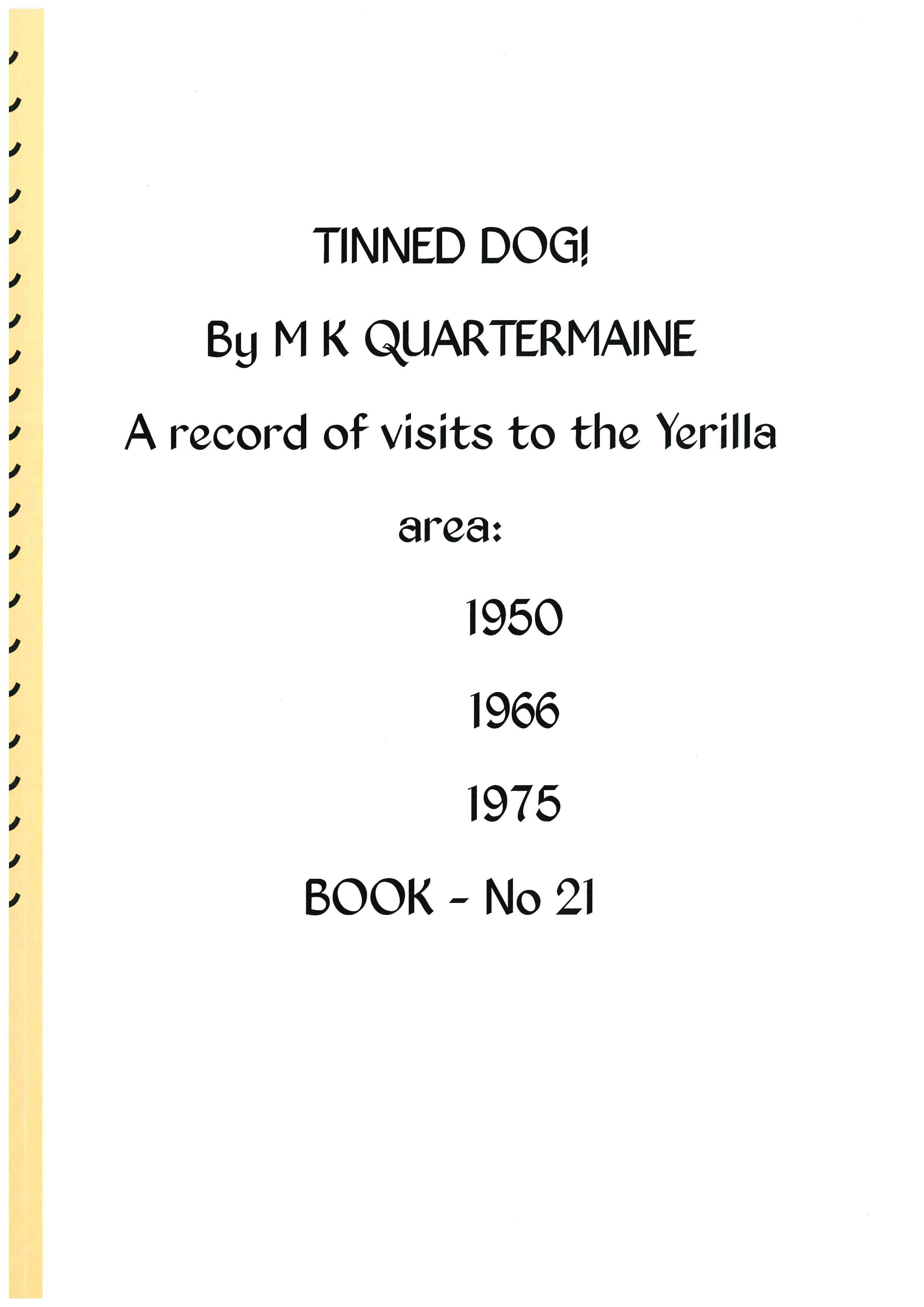 Quartermaine Diaries - Tinned Dog. Yerilla area and australites.  Book 21